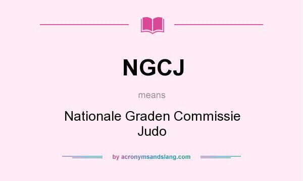 What does NGCJ mean? It stands for Nationale Graden Commissie Judo