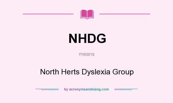 What does NHDG mean? It stands for North Herts Dyslexia Group