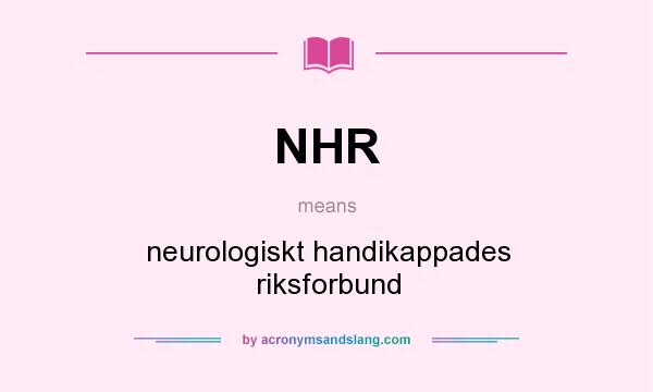 What does NHR mean? It stands for neurologiskt handikappades riksforbund