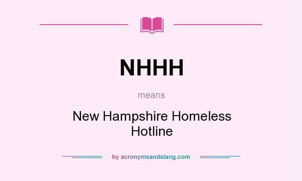 What does NHHH mean? It stands for New Hampshire Homeless Hotline