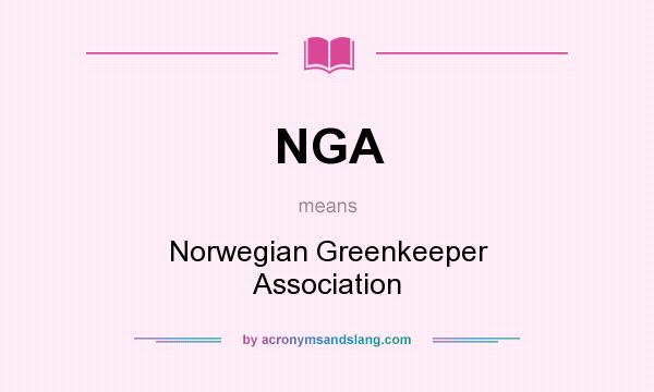 What does NGA mean? It stands for Norwegian Greenkeeper Association