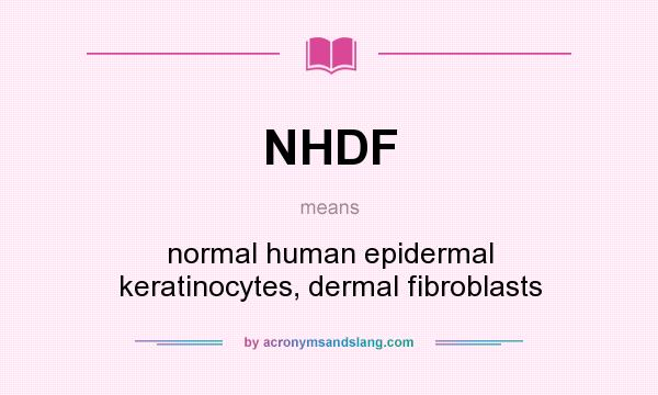 What does NHDF mean? It stands for normal human epidermal keratinocytes, dermal fibroblasts