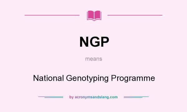 What does NGP mean? It stands for National Genotyping Programme