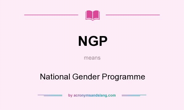 What does NGP mean? It stands for National Gender Programme