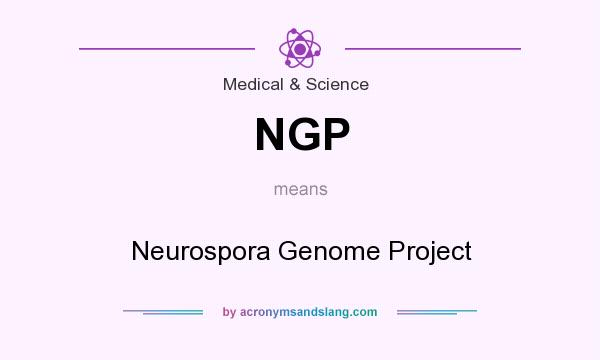 What does NGP mean? It stands for Neurospora Genome Project