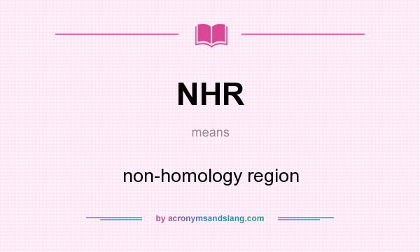 What does NHR mean? It stands for non-homology region