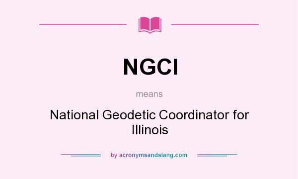 What does NGCI mean? It stands for National Geodetic Coordinator for Illinois