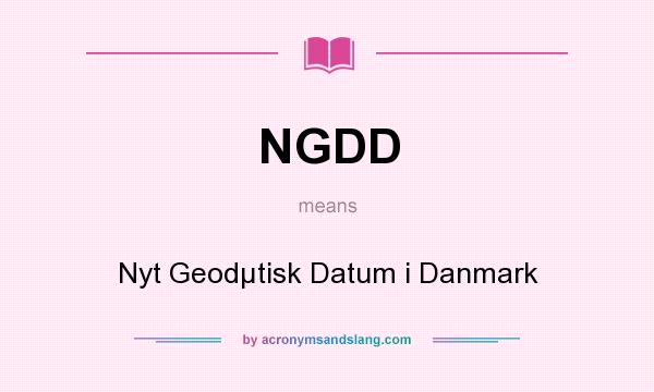 What does NGDD mean? It stands for Nyt Geodµtisk Datum i Danmark