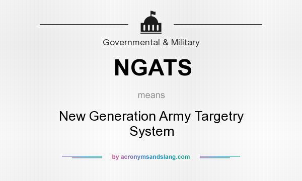 What does NGATS mean? It stands for New Generation Army Targetry System