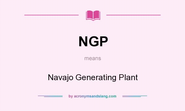 What does NGP mean? It stands for Navajo Generating Plant