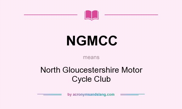 What does NGMCC mean? It stands for North Gloucestershire Motor Cycle Club
