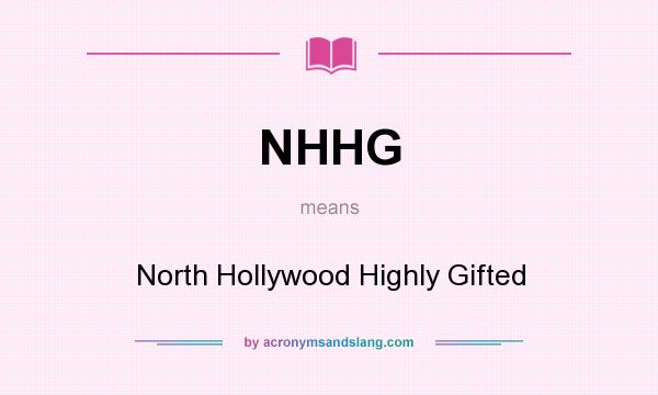 What does NHHG mean? It stands for North Hollywood Highly Gifted