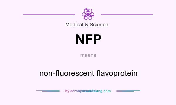 What does NFP mean? It stands for non-fluorescent flavoprotein