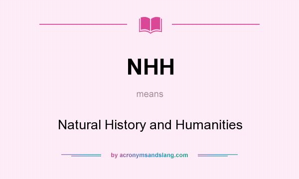 What does NHH mean? It stands for Natural History and Humanities