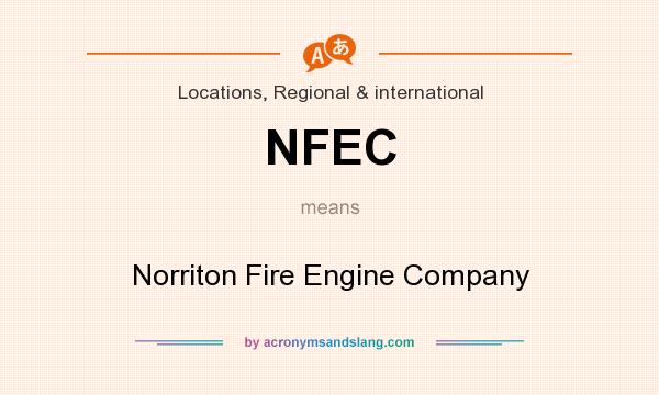 What does NFEC mean? It stands for Norriton Fire Engine Company