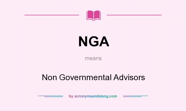 What does NGA mean? It stands for Non Governmental Advisors