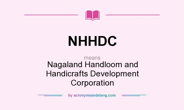 What does NHHDC mean? It stands for Nagaland Handloom and Handicrafts Development Corporation