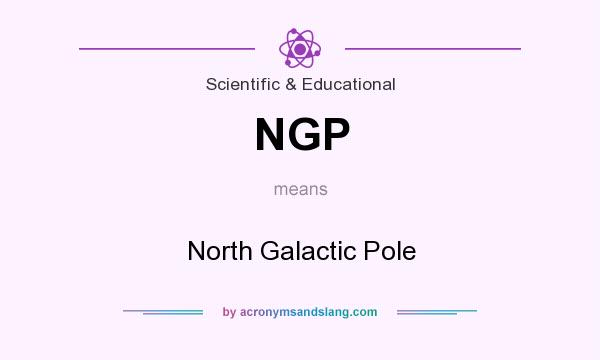 What does NGP mean? It stands for North Galactic Pole