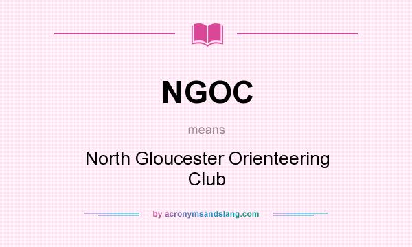 What does NGOC mean? It stands for North Gloucester Orienteering Club