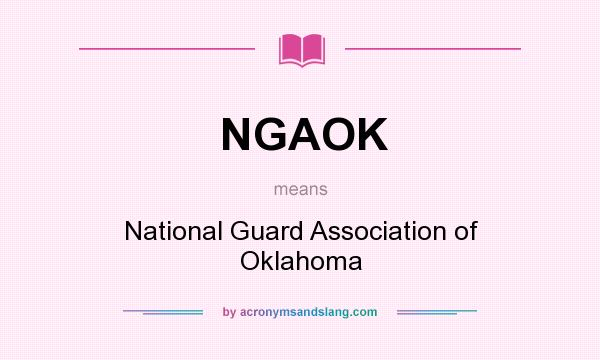 What does NGAOK mean? It stands for National Guard Association of Oklahoma
