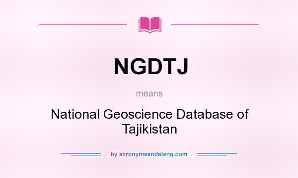 What does NGDTJ mean? It stands for National Geoscience Database of Tajikistan