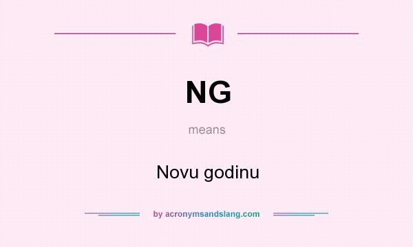 What does NG mean? It stands for Novu godinu
