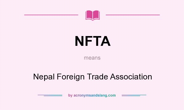 What does NFTA mean? It stands for Nepal Foreign Trade Association