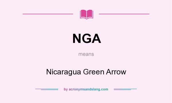 What does NGA mean? It stands for Nicaragua Green Arrow