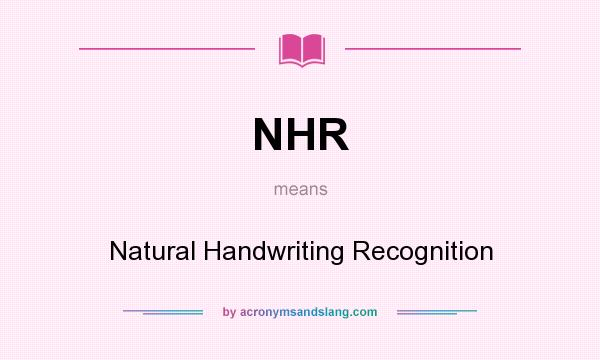 What does NHR mean? It stands for Natural Handwriting Recognition