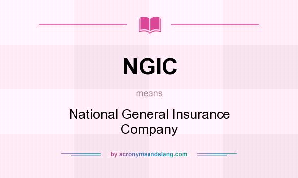 What does NGIC mean? It stands for National General Insurance Company