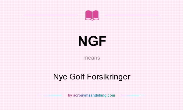 What does NGF mean? It stands for Nye Golf Forsikringer