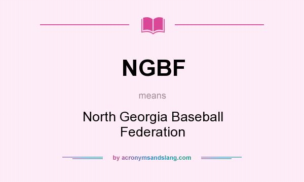 What does NGBF mean? It stands for North Georgia Baseball Federation