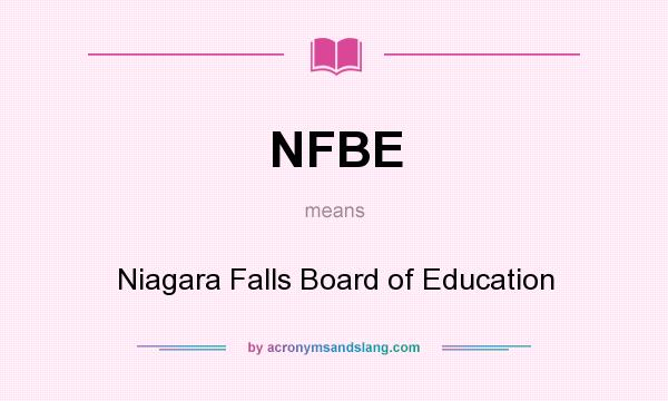 What does NFBE mean? It stands for Niagara Falls Board of Education