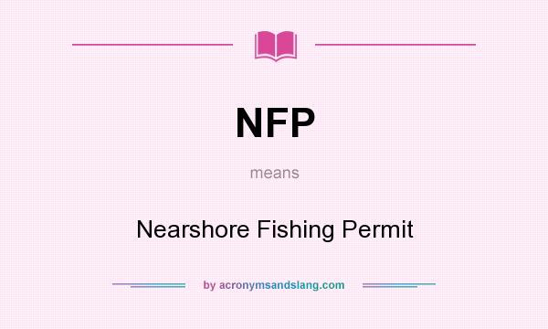 What does NFP mean? It stands for Nearshore Fishing Permit