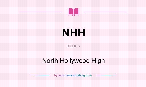 What does NHH mean? It stands for North Hollywood High
