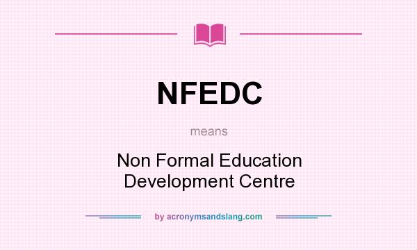 What does NFEDC mean? It stands for Non Formal Education Development Centre