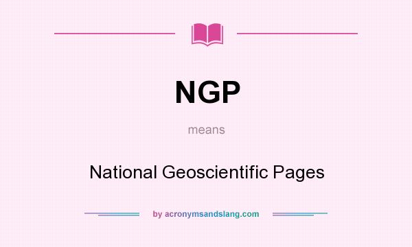 What does NGP mean? It stands for National Geoscientific Pages