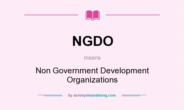 What does NGDO mean? It stands for Non Government Development Organizations