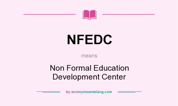What does NFEDC mean? It stands for Non Formal Education Development Center