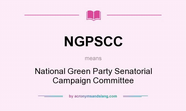 What does NGPSCC mean? It stands for National Green Party Senatorial Campaign Committee