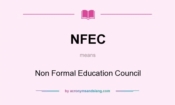 What does NFEC mean? It stands for Non Formal Education Council