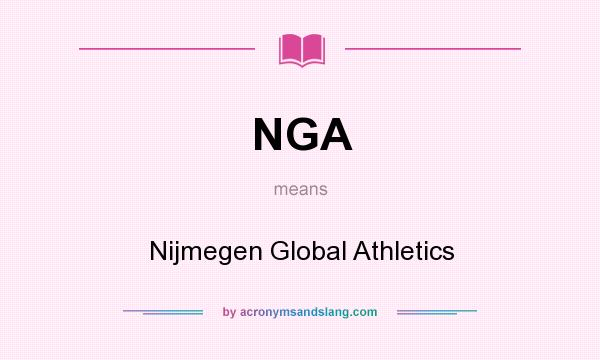 What does NGA mean? It stands for Nijmegen Global Athletics