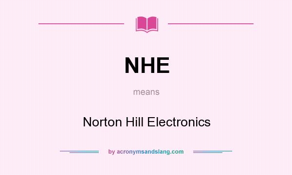 What does NHE mean? It stands for Norton Hill Electronics
