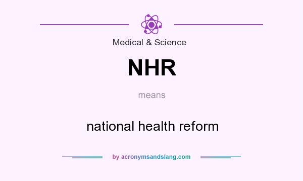 What does NHR mean? It stands for national health reform
