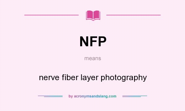 What does NFP mean? It stands for nerve fiber layer photography