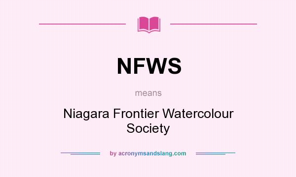 What does NFWS mean? It stands for Niagara Frontier Watercolour Society