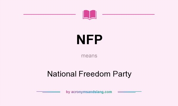 What does NFP mean? It stands for National Freedom Party