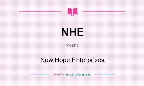 What does NHE mean? It stands for New Hope Enterprises