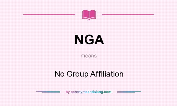What does NGA mean? It stands for No Group Affiliation