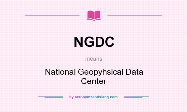 What does NGDC mean? It stands for National Geopyhsical Data Center